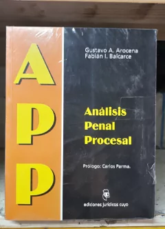 Análisis penal procesal. Arocena, Gustavo - Balcarce, Fabián