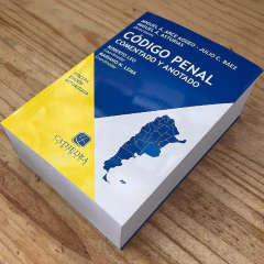 Código Penal - Comentado y Anotado. 3ra. edición - Mighel Á. Arce Aggeo, Julio C. Báez, Miguel Á. Asturias