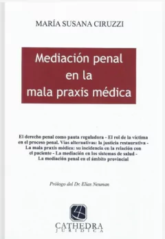 Mediación penal en la mala praxis medica. AUTOR: Ciruzzi, Susana
