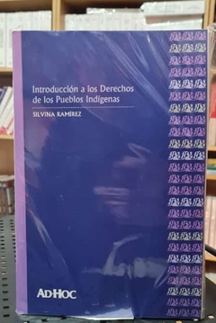 INTRODUCCIÓN A LOS DERECHOS DE LOS PUEBLOS INDÍGENAS. - RAMÍREZ, Silvina