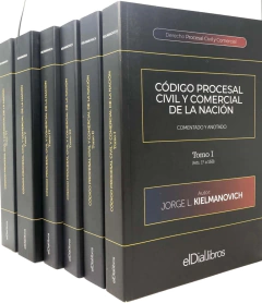 Código Procesal Civil y Comercial de la Nación comentado y anotado (6 tomos) AUTOR: Jorge L. Kielmanovich