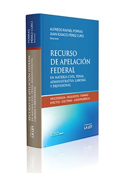 Recurso de Apelación Federal en Materia Civil, Penal, Administrativa, Laboral y Previsional. Autor: Porras, Alfredo Rafael - comprar online
