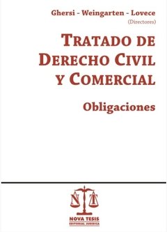 Tratado de derecho civil y comercial. Obligaciones AUTOR: Ghersi - Weingarten