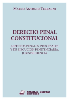 Derecho Penal Constitucional. TERRAGNI, Marco Antonio