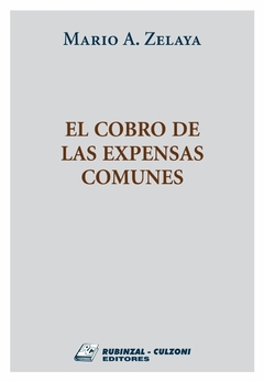 El cobro de las expensas comunes. ZELAYA Mario