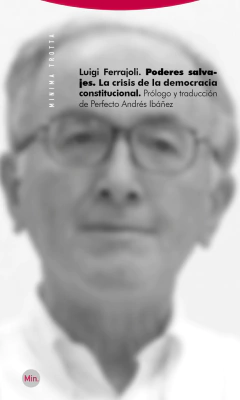 Poderes Salvajes: La Crisis de la Democracia Constitucional AUTOR: Ferrajoli Luigi