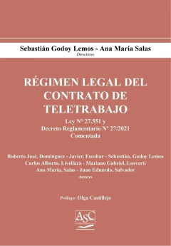 Régimen legal del contrato de teletrabajo Ley N* 27.551 Comentada AUTOR: Godoy Lemos - Salas
