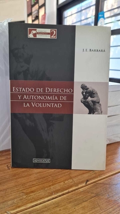 Estado de derecho y autonomia de la voluntad. Barbara, Jorge E.