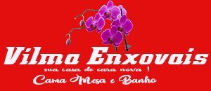 VILMA ENXOVAIS