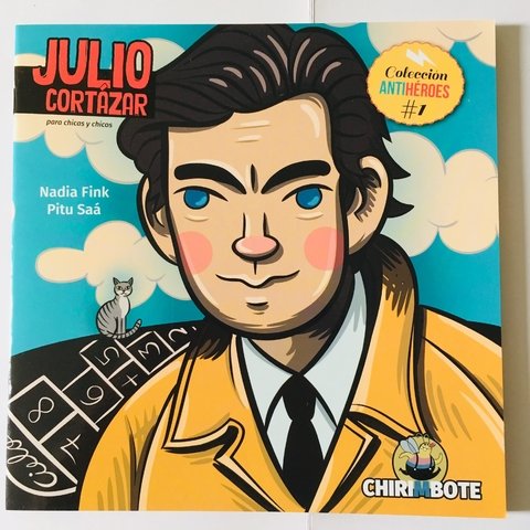 Julio Cortázar para chicas y chicos - Antihéroes #1