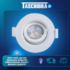 Spot Mini Led 3W Redondo Embutir Direcionável Bivolt Branco Quente - TASCHIBRA