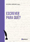 ESCREVER PARA QUÊ? de Sandra Abrano