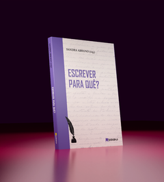 ESCREVER PARA QUÊ? de Sandra Abrano - comprar online
