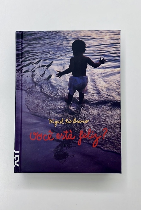 miguel rio branco - você está feliz?