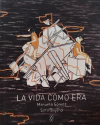 LA VIDA COMO ERA. MANUELA GOMEZ
