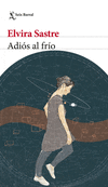 ADIOS AL FRIO ELVIRA SASTRE