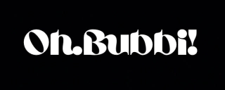 OH BUBBI!