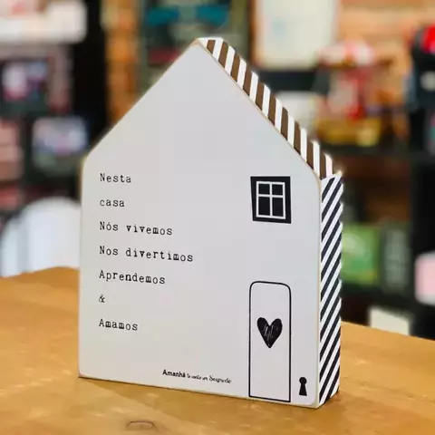 Casinha decorativa - Nesta casa nós vivemos - comprar online