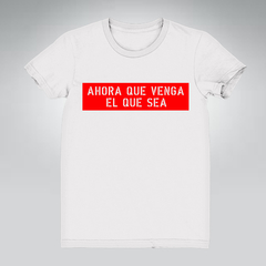 REMERA QUE VENGA EL QUE SEA