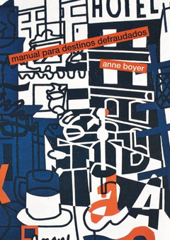 MANUAL PARA DESTINOS DEFRAUDADOS- ANNE BOYER- ZINDO & GAFURI