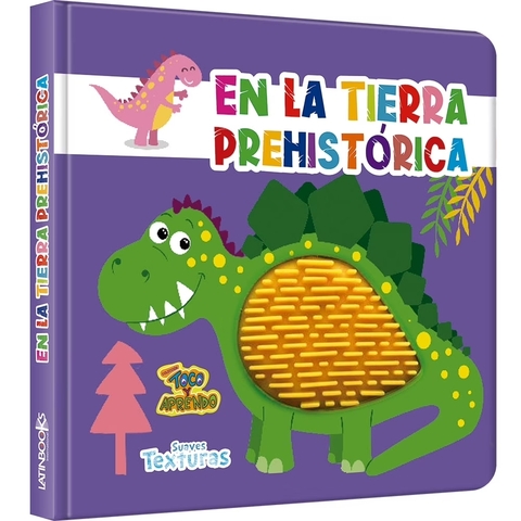 LIBRO SUAVES TEXTURAS - EN LA PREHISTORIA - 651156
