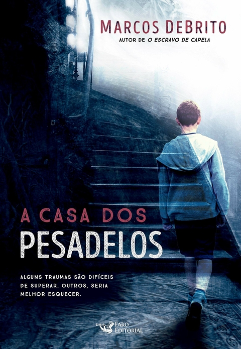 A CASA DOS PESADELOS - MARCOS DEBRITTO - FARO EDITORIAL