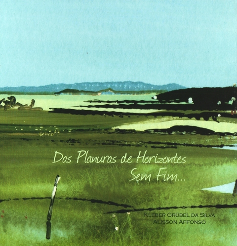 DAS PLANURAS DE HORIZONTES SEM FIM... - KLEBER GRUBEL DA SILVA - NEMA