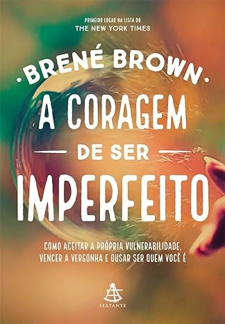 A CORAGEM DE SER IMPERFEITO (POCKET) - BRENÉ BROWN - SEXTANTE