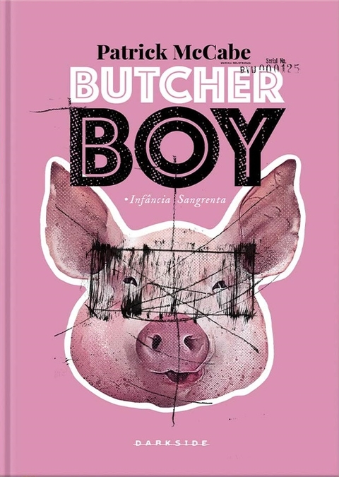 BUTCHER BOY - INFÂNCIA SANGRENTA - PATRICK MCCABE - DARKSIDE