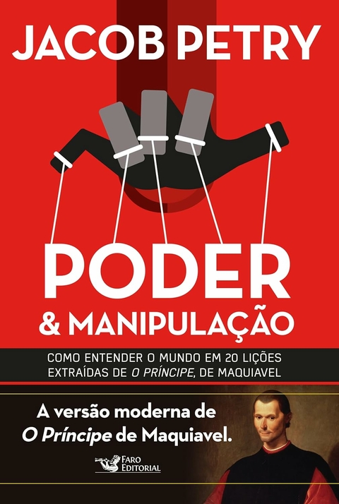 PODER E MANIPULAÇÃO - JACOB PETRY - FARO EDITORIAL