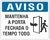 Aviso mantenha a porta fechada o tempo todo