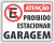 Placa proibido estacionar garagem