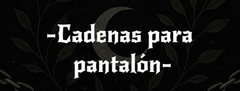 Banner de la categoría CADENA PARA PANTALÓN