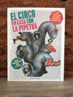 EL CIRCO EN CASA CON LA PIPETUÁ