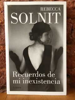 RECUERDOS DE MI INEXISTENCIA - Rebecca Solnit