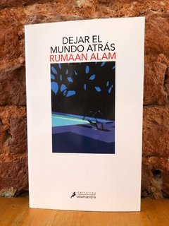 DEJAR EL MUNDO ATRÁS - Rumaan Alam