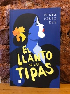 EL LLANTO DE LAS TIPAS - Mirta Pérez Rey