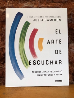 EL ARTE DE ESCUCHAR - Julia Cameron