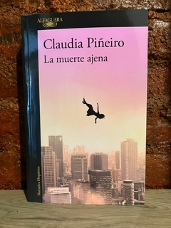 LA MUERTE AJENA - Claudia Piñeiro