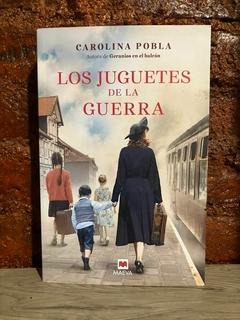LOS JUGUETES DE LA GUERRA - Carolina Pobla