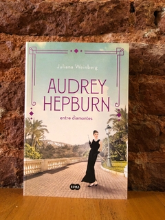 AUDREY HEPBURN entre diamantes - Juliana Weinberg