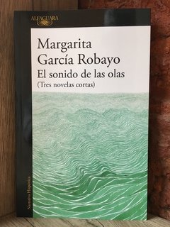EL SONIDO DE LAS OLAS - Margarita García Robayo
