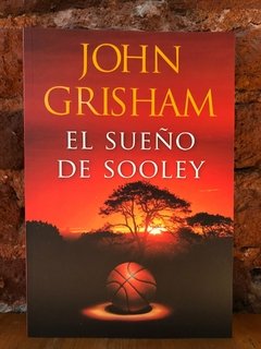 EL SUEÑO DE SOOLEY - John Grisham