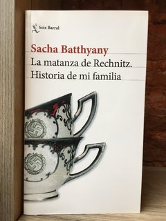 LA MATANZA DE RECHNITZ, HISTORIA DE MI FAMILIA - SachaBetthyany