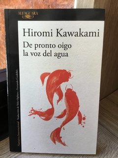DE PRONTO OIGO LA VOZ DEL AGUA - Hiromi Kawakami