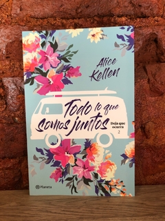 TODO LO QUE SOMOS JUNTOS (Deja que ocurra 2) - Alice Kellen