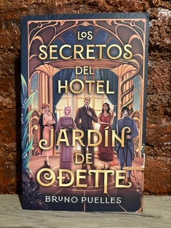 LOS SECRETOS DEL HOTEL JARDÍN DE ODETTE - Bruno Puelles