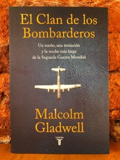 EL CLAN DE LOS BOMBARDEROS - Malcolm Gladwell