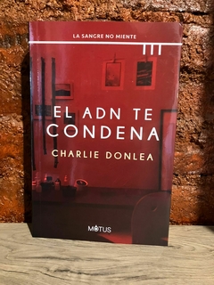 EL ADN TE CONDENA - Charlie Donlea