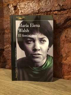 EL FEMINISMO - María Elena Walsh